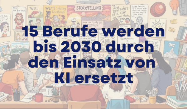 15 berufe werden bis 2030 einsatz von ki ersetzt